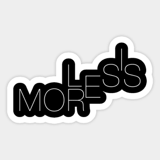 LESS IS MORE (BLACK VERSION) Sticker